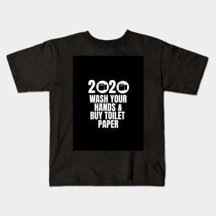 Wash Your Hands and Buy Toilet Paper Kids T-Shirt